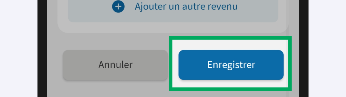 Capture d’écran partielle de l’application présentant
                    les boutons « Annuler » et « Enregistrer » de la page « Revenus de Martin DUPONT ». Le bouton « Enregistrer » est encadré.
