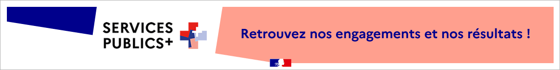 Services publics +. Retrouvez nos engagements et nos résultats