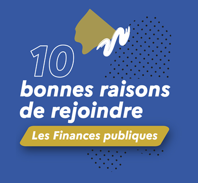 10 bonnes raisons de rejoindre les Finances publiques